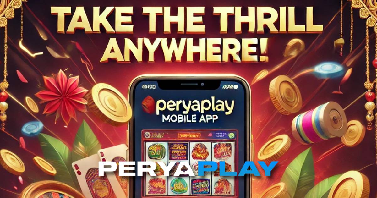 PeryaPlay APP: Play & Win with PeryaPlay Casino APP