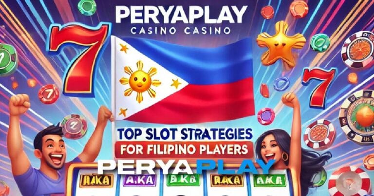 Top Slot Strategies for Filipino Players | PeryaPlay Casino